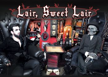Lair Sweet Lair Aurelio Voltaire and Orville Deadenbacher, your hosts on this phantasmagorical journey!