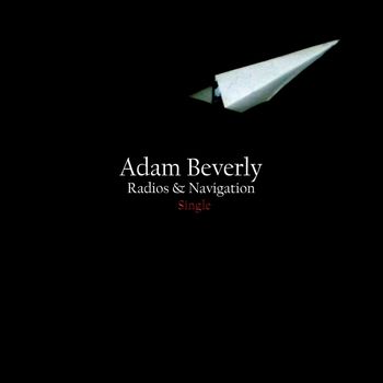 Adam Beverly - Radios& Navigation single cover Adam Beverly - Radios& Navigation single cover (release date February 2016)