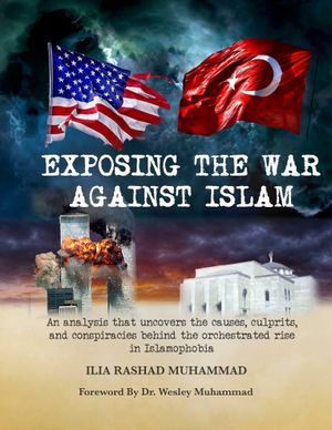 Exposing The War Against Islam - Ilia Rashad Muhammad