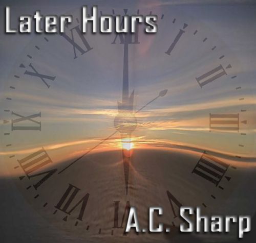Later Hours by A.C. Sharp