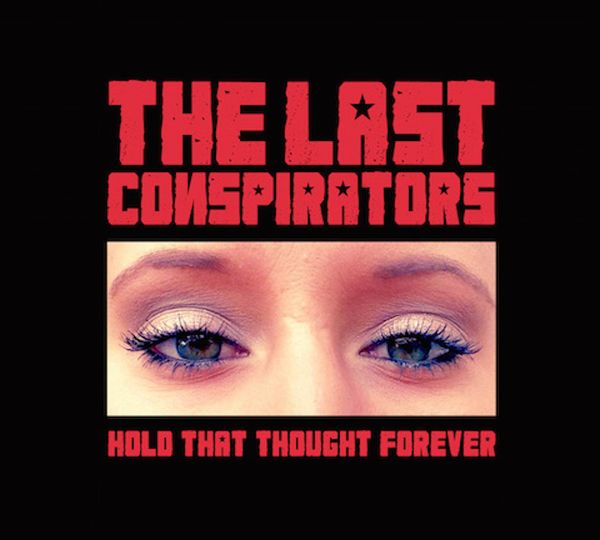 The Last Conspirators - Hold That Thought Forever - Album cover
