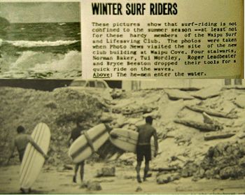 Brice goes for a surf while (dad) Beaston keeps working Ha!! The 'He-men'(as their described above) come back from a cold surf to do a little work on the clubhouse..mid winter..no wetsuits..we were tough in those days..Ha!!..up until around '65 we would surf every weekend all year round just in boardshorts..brrrrr!
