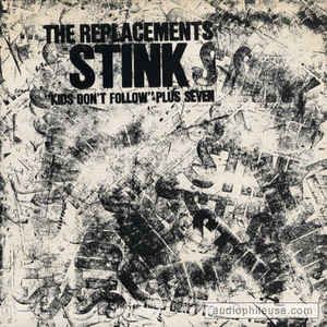 The_Replacements_Stink Recorded @Blackberry Way Recording Studios Producers: Steve Fjelstad, Paul Westerberg, Peter Jesperson. Recorded at Blackberry Way Studios, Minneapolis, Minnesota 1984