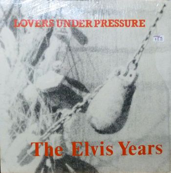 Lovers Under Pressure The Elvis Years Recorded @ Blackberry Way 1988 Engineered & Produced by Mike Owens & Kevin Glynn