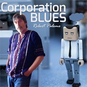 Song art image: Corporation Blues by Robert Palomo, indie singer songwriter