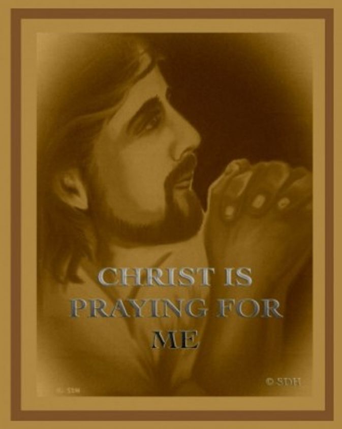 Christ Is Praying For Me