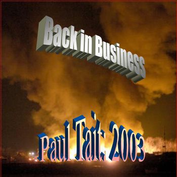 "Back In Business: Paul Tait 2003" Released online in September 2007 as part of the initial 'wave' of backlog material.