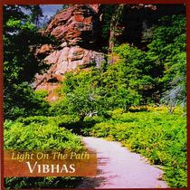 Light On The Path - Instrumental Music CD by Vibhas: Piano Solos, Native American Flute Songs and Soprano Saxophone 