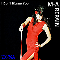 M-A Repain & Georga - I Don't Blame You