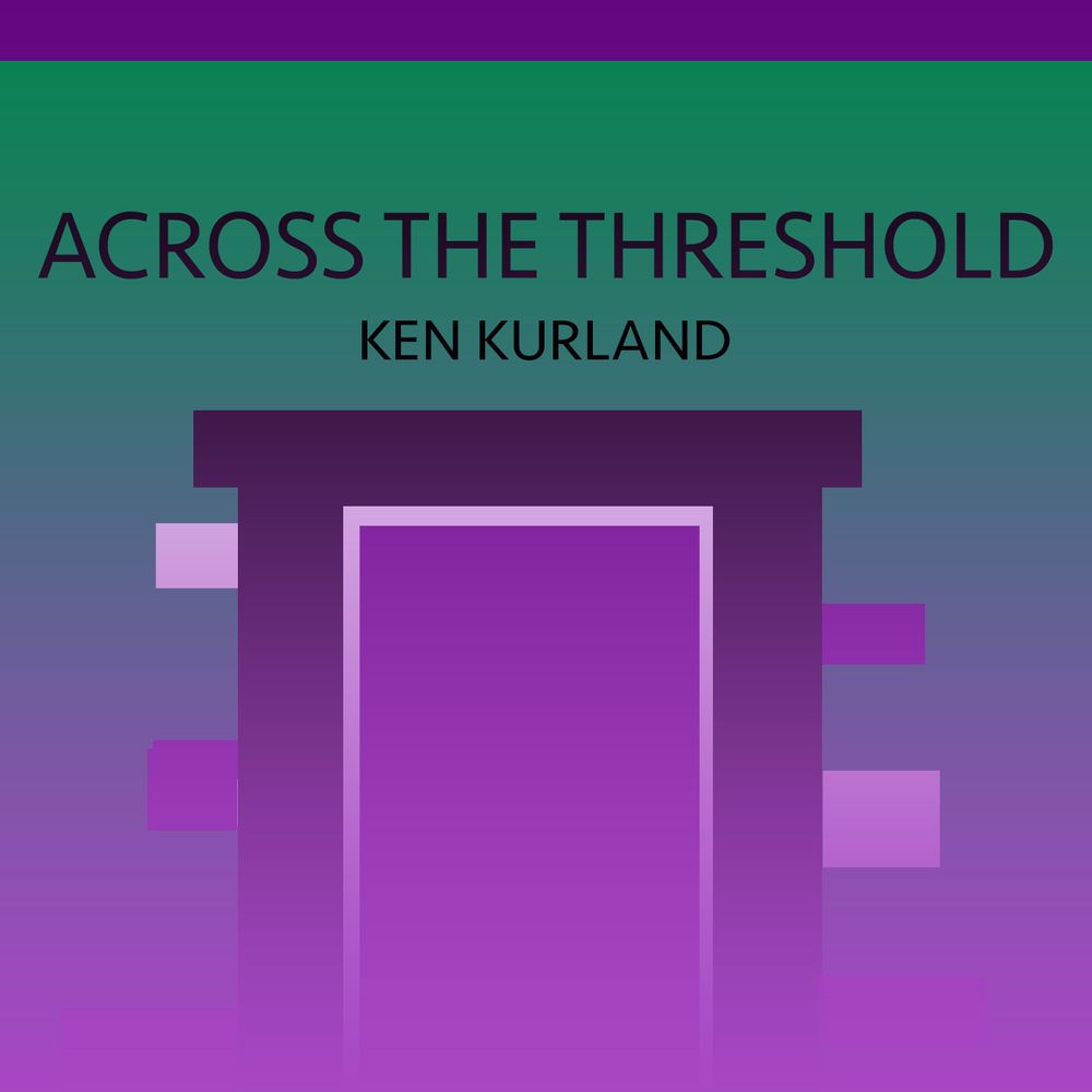 ACROSS THE THRESHOLD