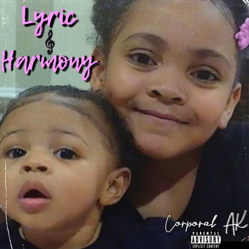 Corporal AK, Lyric & Harmony