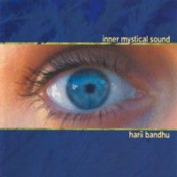 Inner Mystical Sound CD Cover. <center><FORM METHOD="link" ACTION="http://www.hariibandhu.com/photos.html"><INPUT TYPE="submit" VALUE="More Photos"></FORM></center>