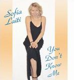 You Don't Know Me 2004 Sofia Laiti, vocals, Larry Ham, piano, Houston Person, saxophone, Leon Lee Dorsey, bass, Vincent Ector, drums