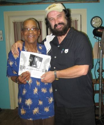 July 2009 : Angell with Hubert Sumlin. Angell:""Hubert now insists I call him 'Uncle Hubert'. I'm very proud to do so....THIS is THE man!!! The world's greatest blues guitarist and my favorite guy in
