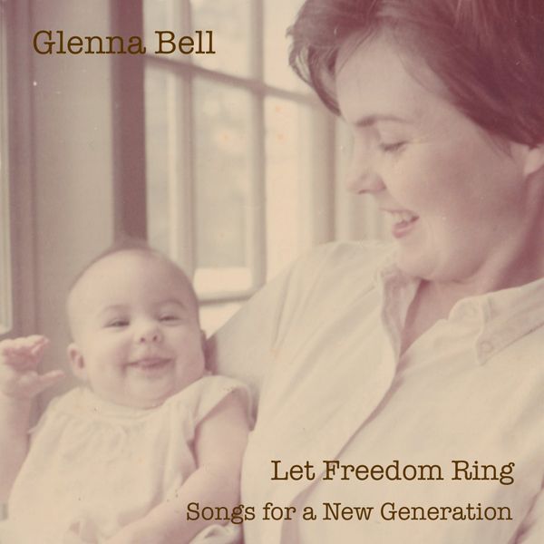 Glenna Bell, Let Freedom Ring: Songs for a New Generation