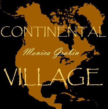Continental Village - My first solo CD, an eclectic mix of old and new - - available from CD Baby or iTunes