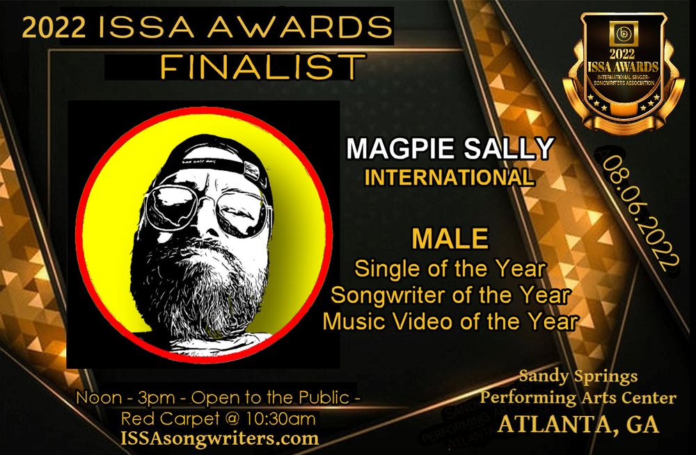 Thanks to your votes Magpie Sally is through to the 2022 ISSA AWARDS in 3 categories ... ■INTERNATIONAL MALE SINGLE OF THE YEAR - Don't blame it on the Funky Monkey ■INTERNATIONAL MALE SONGWRITER OF THE YEAR ■INTERNATIONAL MALE MUSIC VIDEO OF THE YEAR - Don't blame it on the Funky Monkey