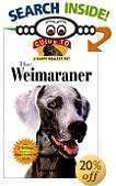The Weimaraner : An Owner's Guide to a Happy Healthy Pet by Susanna Thomas. Hardcover, 160 pages. Seller: Amazon.com