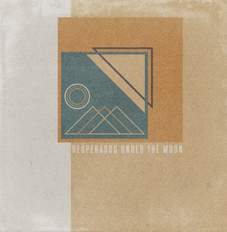 "Desperados Under the Moon" Single