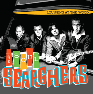 Our new album, "Lounging at the 'Wood," is now available. Please email us at thesoulsearchers@gmail.com for details. In the U.S., we can typically mail it to you for $17 (this includes $15 price plus 2 bucks shipping and handling). We prefer Venmo, but Paypal works, too. Heck, you can even mail us a check!
