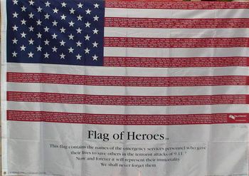 This flag contains the names of the emergency services personnel who gave their lives to save others in the terrorist attack of 9/11. Now and forever it will represent their immortality. WE SHALL NEVER FORGET THEM.