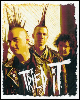 1998 - 2004 Tried IT was: Mickey vox/guitar, Fred bass/vox, Shawn drums