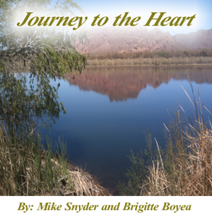 "Journey to the Heart" is now available for download! Co-created with Brigitte Boyea. Click on the CD cover above to hear previews.