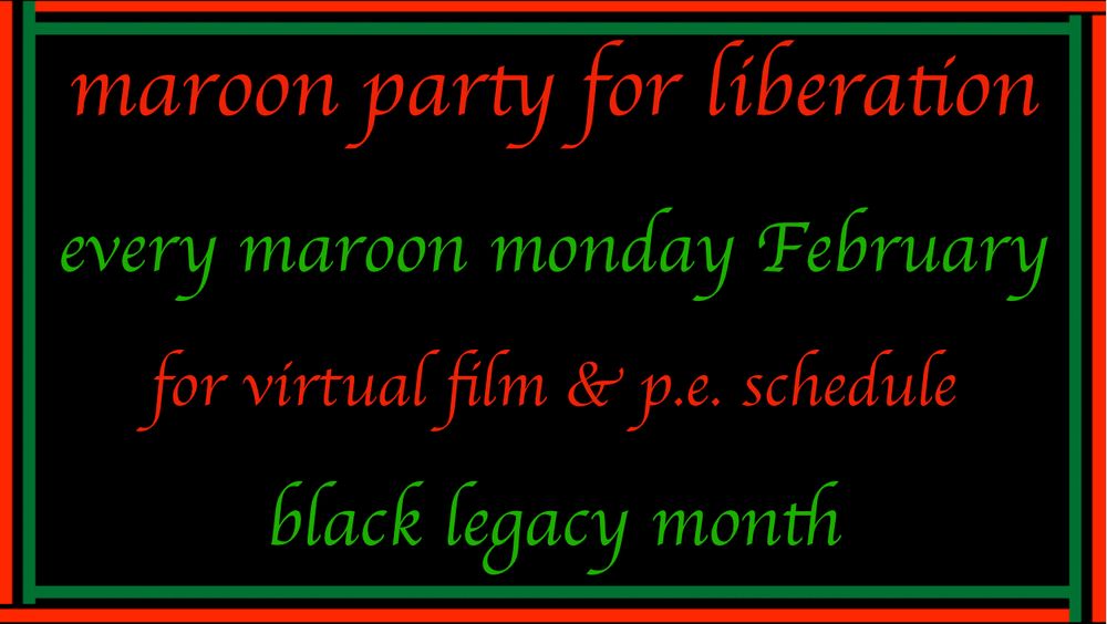 email maroonpartyforlibeation@gmail.com or click on flier link below maroon monday 5pm EST for February 2021