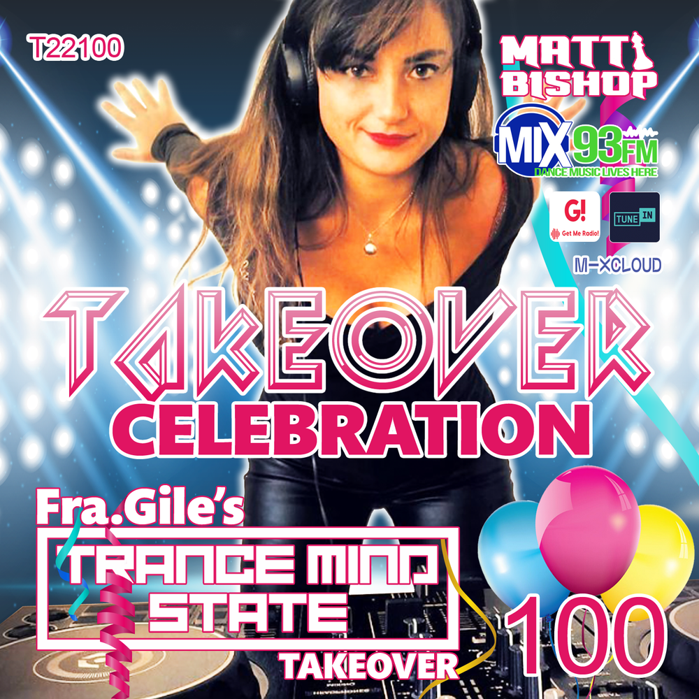 Matt Bishop Fra.Gile Trance Mind State Takeover Celebration Episode 100