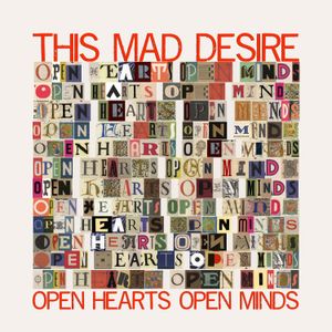 This Mad Desire -Open Hearts Open Minds
