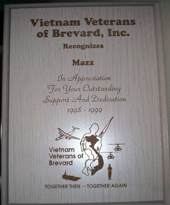 Vietnam Veterans of Brevard County Florida Recognizes Mazzfor OutstandingSupport & Dedication 1998-1999. http://vietnamandallveteransofbrevard.com