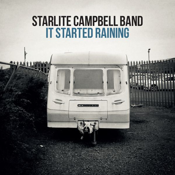 'It Started Raining' by the Starlite Campbell Band