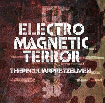 The Peculiar Pretzelmen/'Electro Magnetic Terror"/2011/Drum Kit,Percussion
www.pretzelmen.com