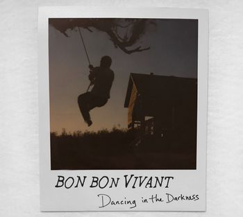 Bon Bon Vivant / "Dancing In The Darkness" / 2020 / Drum Kit/Percussion www.bbvband.com