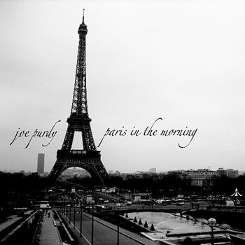 Joe Purdy/"Paris In The Morning"/2007/Drum Kit, Percussion
www.joepurdy.com