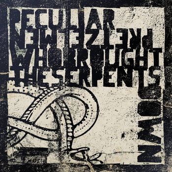 The Peculiar Pretzelmen / "Who Brought The Serpents Down" / 2015 / Percussion, Drums www.pretzelmen.com