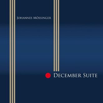 Johannes Mossinger "December Suite"