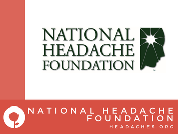 Founded in 1970, the National Headache Foundation is the oldest and largest foundation providing resources and educational information for people living with migraine and headache disorders. For more information, please visit www.headaches.org