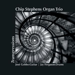 Chip Stephens Organ Trio Transgressions album cover photo. Jose Gobbo: guitar, Jay Ferguson: drums