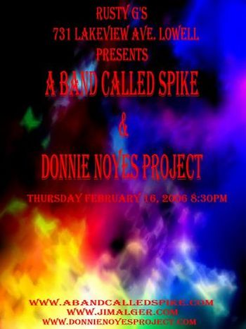 A New club in Lowell just opened earlier in the month and on the first original rock night A Band Called Spike and Donnie Noyes Project blazed through 2 excellent sets of power rock. It was an honor to be the first original bands to make history at the venue.