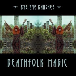 Bye Bye Banshee - Deathfolk Magic EP Cover