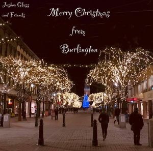 Joshua Glass & Friends present: “Merry Christmas from Burlington”, a collection of holiday classics performed by over a dozen Vermont artists. Featuring Samara Lark, Giovanina Bucci, Sarah King, Terri Conti, Julia Beerworth, The Leatherbound Books, Greg Alexander, Mildred Moody, Linda Bassick, Aaron Flinn, Andriana Chobot, and Ian Koeller. Click the picture to stream the album, and click "Store" in the above menu to digitally download or purchase a physical copy of the CD. You can also email JoshuaGlassMusic@gmail.com to order the CD. All sales will be donated to the charity Feeding America.