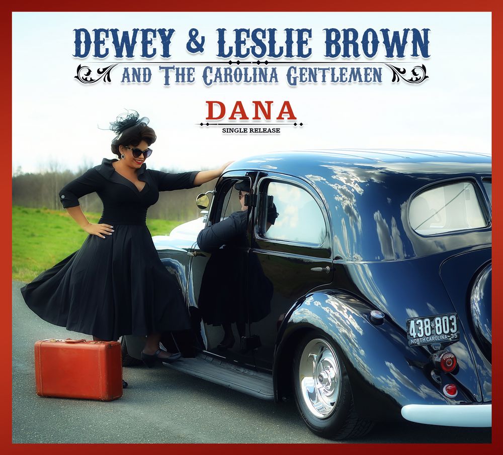 Dewey and Leslie Brown and the Carolina Gentleman, Dana