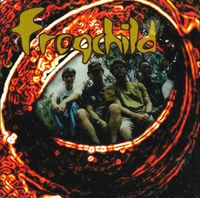 Frogchild, 1995
Frogchild
Genre: Alternative Rock
Vocals and Guitar