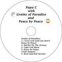 Papa C with Grains of Paradise and Peace By Peace by Papa C Music - Robert Casinghino