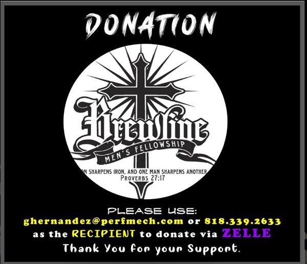 Blessings Brewline Bro.
If your lead to give/donate to Brewline. We have setup Zelle for Brewline.
If you don't have Zelle setup in your bank account you will have to sign up for Zelle once you are in your account.
Once you have Zelle setup, you will use either email
( ghernandez@perfmech.com or phone Number 818.339.2633 ) as the Recipient for Brewline.
THANK YOU FOR YOUR SUPPORT!!
ALL for the GLORY GOD CHRIST JESUS !