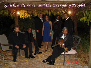 Splick, da'Groove and the Everyday People
Get Ready! This is the band that gets the party started and keeps it movin' from beginning to end.
Presenting musicians and vocalists that provide quality of sound and entertainment you won't soon forget!