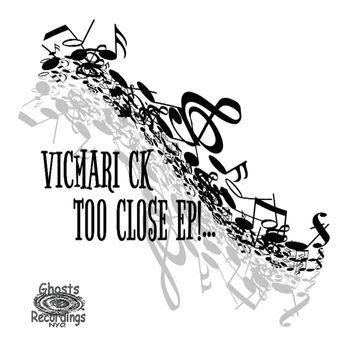 TOO CLOSE EP! - VICMARI CK http://www.traxsource.com/title/535027/too-close-ep