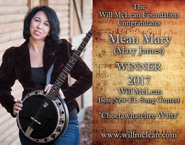 Mean Mary (Mary James) won both first and second place at the Will McLean Best New Florida Song Contest. 1st place: Choctawhatchee Waltz by Mary James, 2nd place: We Never Hear the Song by Mary James and Jean James.