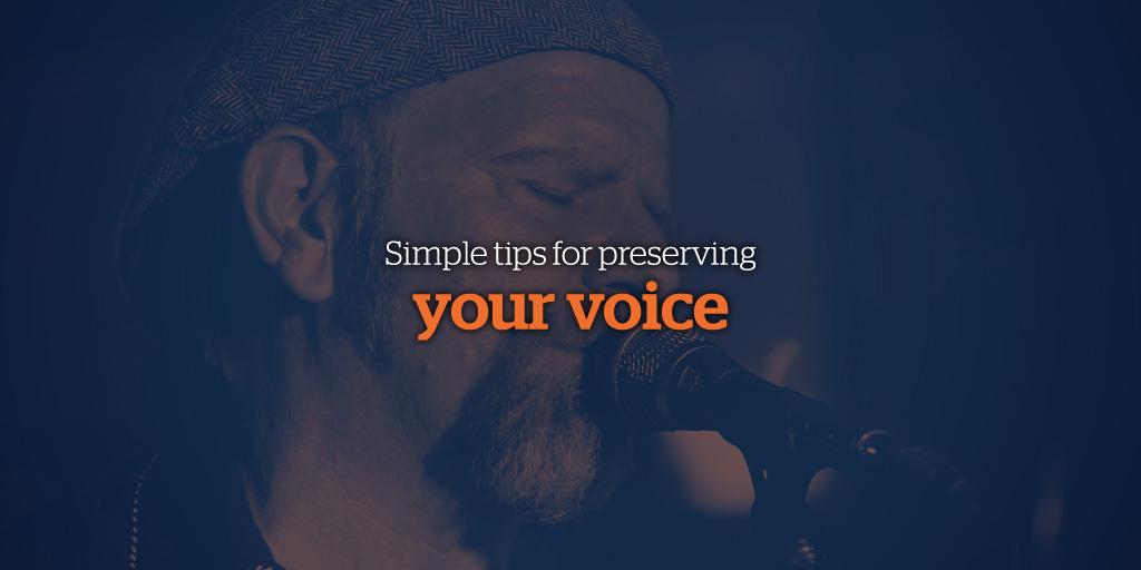 You Only Get One Voice - Take Care of it! (Simple Tips for Preserving Your Voice Between Gigs)